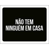 Placa Decorativa - Não Tem Ninguém Em Casa 27x35