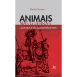 Animais nas guerras - A força dos exércitos de bichos nas grandes batalhas da História