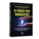 O Poder Dos Momentos Chip Heath E Dan Heath