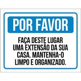 Placa Por Favor Faça Deste Lugar Uma Extensão Sua Casa 27x35