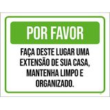 Placa Por Favor Faça Deste Lugar Extensão Sua Casa 27x35