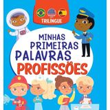 Minhas Primeiras Palavras - Trilíngue - Profissões