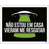 Kit 10 Placas Não Estou Em Casa Vieram Resgatar 36x46