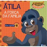 Livro Infantil Coleção Aprendendo Com Os Animais Valores - Átila