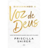 Discernindo A Voz De Deus - Priscilla Shirer - Mundo Cristão Thomas Nelson