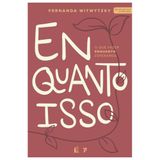 Enquanto Isso - Fernanda Witwytzky - Thomas Nelson Thomas Nelson