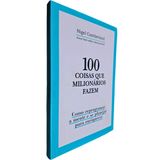 100 Coisas Que Milionários Fazem: Como Reprogramar A Mente E Se Planejar Para Enriquecer Nigel Cumberland