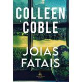 Joias Fatais - Colleen Coble - Thomas Nelson Thomas Nelson