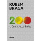 200 Crônicas Escolhidas Rubem Braga