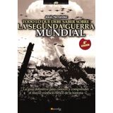 Todo Lo Que Debe Saber Sobre La 2ª Guerra Mundial - Espanhol