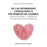 De Las Intimidades Congeladas A Los Marcos De Guerra - Espanhol