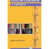 Educar Con Amor Y Firmeza - Espanhol