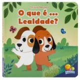 Valores Para Crianças O Que É... Lealdade