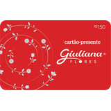 Gift Card Digital Giuliana Flores 150BRL