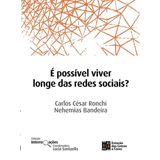 É Possível Viver Longe Das Redes Sociais?