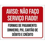 Placa Sinalização - Aviso Não Faço Serviço Fiado 27x35