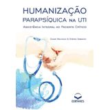 Humanização Parapsíquica na UTI: Assistência Integral ao Pa