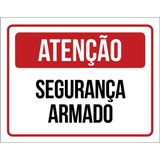 Placa Sinalização - Aviso Segurança Armado 36x46