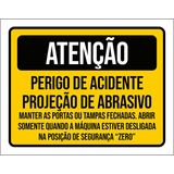 Placa Atenção Perigo Acidente Projeção Abrasivo 36x46