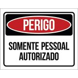 Kit 3 Placas Sinalização Perigo Somente Pessoal Autorizado