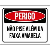 Kit 3 Placas Perigo Não Pise Além Da Faixa Amarela