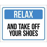 Kit 3 Placas Sinalização - Relax And Take Off Your Shoes
