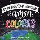 En Mi Pedacito De Universo: El Amor Es De Colores - Espanhol