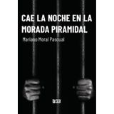 Cae La Noche En La Morada Piramidal  - Espanhol
