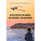 De Mis Cuentos, Mis Amores, Mis Fantasías Y Mis Recuerdos - Espanhol
