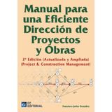 Manual Para Una Eficiente Dirección De Proyectos Y Obras - Espanhol