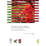 Calidad De Vida Laboral Y Trabajo Digno O Decente Nuevos Paradigmas En Las Organizaciones - Espanhol