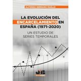 La Evolución Del Encarcelamiento En España (1971-2020) - Espanhol
