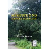 Me Guste O No Mañana Sale El Sol - Espanhol