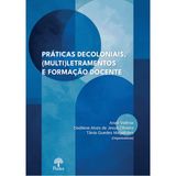 Práticas Decoloniais, (multi)letramentos E Formação Docente