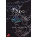 Un Pequeño Punto Azul Pálido - Espanhol