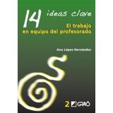 14 Ideas Clave. El Trabajo En Equipo Del Profesorado - Espanhol