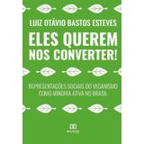 Eles Querem Nos Converter!-português