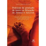 Práticas De Produção De Texto Na Educação De Jovens E Adultos-português