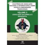 Coletânea De Legislação Nacional E Internacional Sobre Povos E Comunidades Tradicionais-português