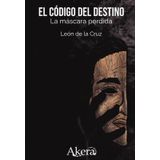 El Código Del Destino. La Máscara Perdida-espanhol