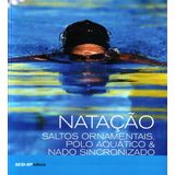 Natação - Saltos Ornamentais, Polo Aquático