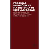 Práticas pedagógicas na história de escolarização