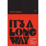It&#39;s A Long Way - O Exílio Em Caetano Veloso
