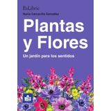 Plantas Y Flores. Un Jardín Para Los Sentidos - Espanhol