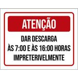Kit 5 Placas Atenção Dar Descarga Entre 7 E 16h 36x46