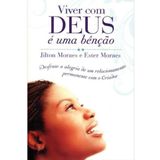 Viver Com Deus e Uma Benção   Jilton Moraes e  Ester Moraes