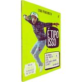 É Tipo Isso: Um Manual Quase Prático Para Tirar As Ideias Do Papel, Trollar Os Amigos (sem Perder A Amiz Caio Pericinoto