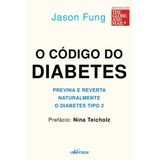 Livro O código do diabetes Dr. Jason Fung