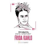 100 Minutos Para Entender Frida Kahlo