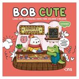 Bob Cute - Cotidiano - Livro Com 24 Ilustrações Fofas E Originais Para Pintar, Páginas Destacáveis E